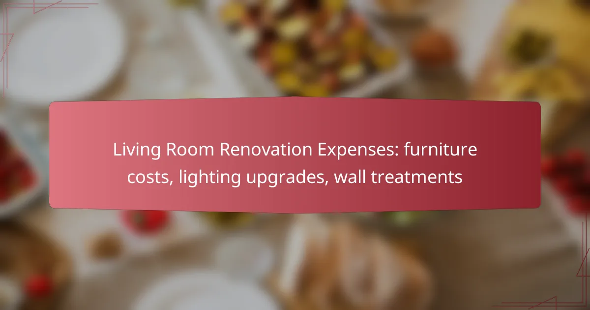 Living Room Renovation Expenses: furniture costs, lighting upgrades, wall treatments
