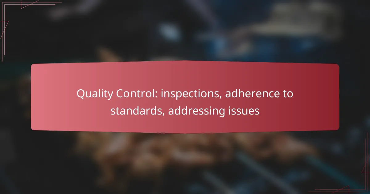 Quality Control: inspections, adherence to standards, addressing issues