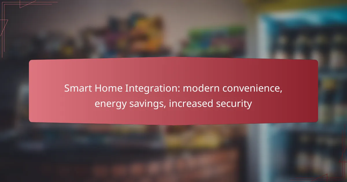 Smart Home Integration: modern convenience, energy savings, increased security