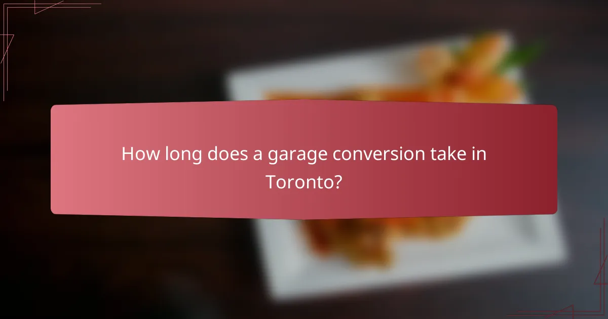 How long does a garage conversion take in Toronto?