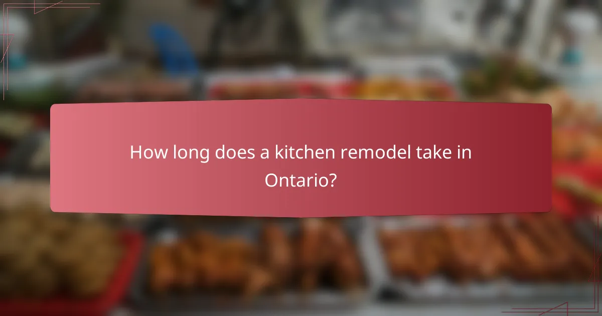 How long does a kitchen remodel take in Ontario?