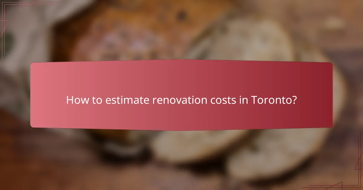 How to estimate renovation costs in Toronto?