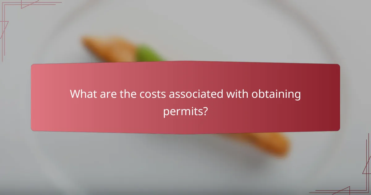 What are the costs associated with obtaining permits?