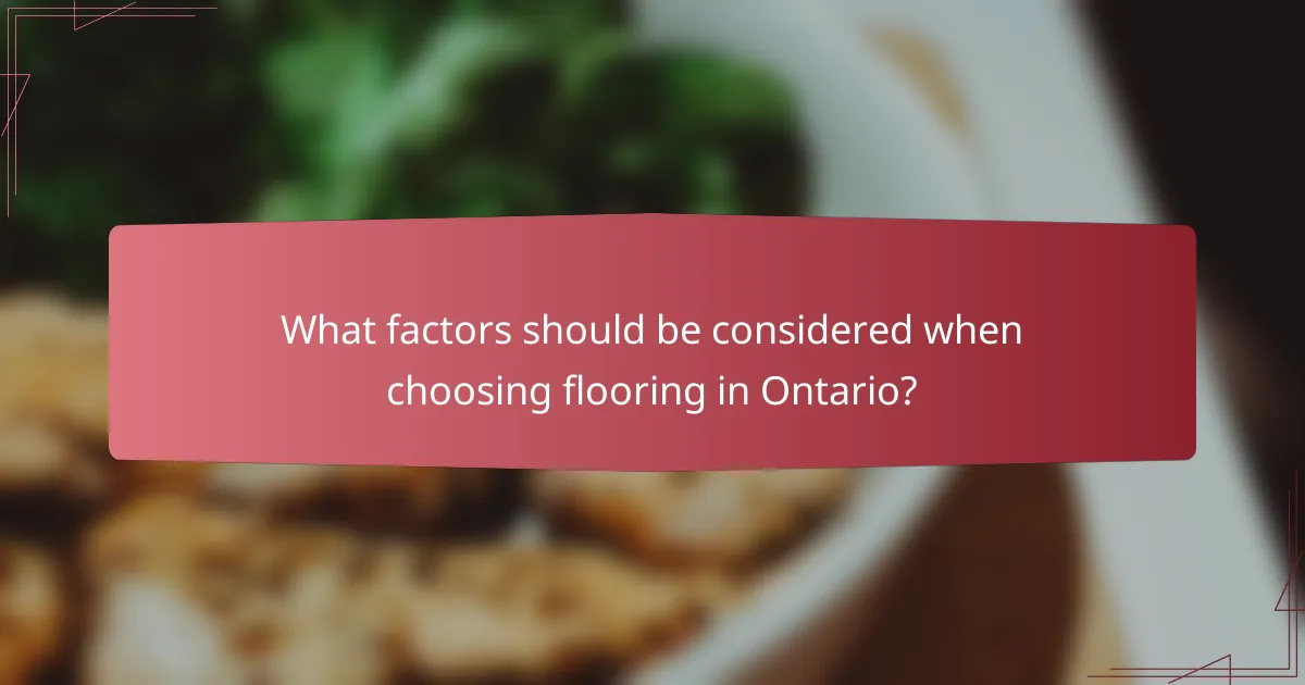 What factors should be considered when choosing flooring in Ontario?