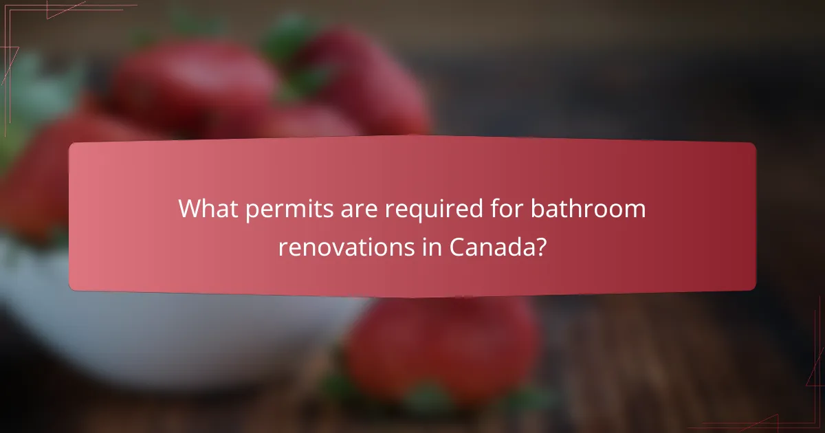 What permits are required for bathroom renovations in Canada?