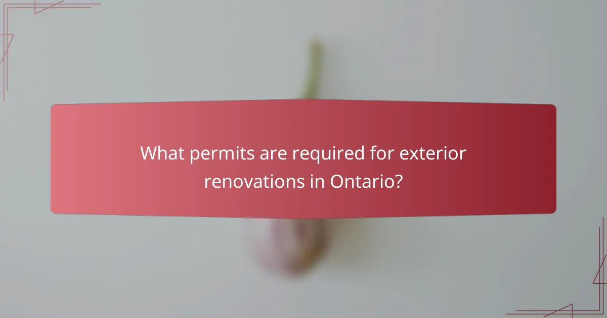 What permits are required for exterior renovations in Ontario?
