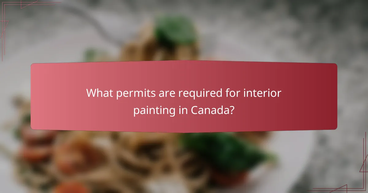 What permits are required for interior painting in Canada?
