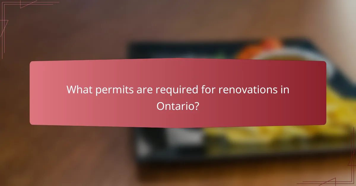 What permits are required for renovations in Ontario?